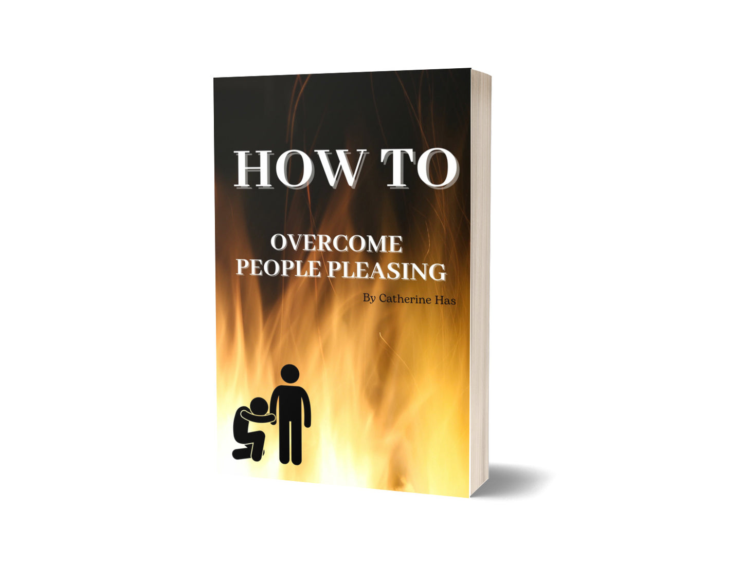 How to overcome people pleasing : And finally live your life happy, healthy and successfully